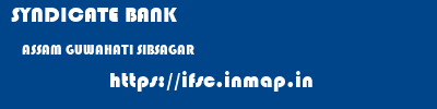 SYNDICATE BANK  ASSAM GUWAHATI SIBSAGAR   ifsc code
